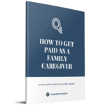 Family Caregiving in Connecticut: How to Become a Paid Caregiver for Your Loved One