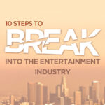 Breaking Into the Entertainment Industry: A Complete Guide for Aspiring Professionals